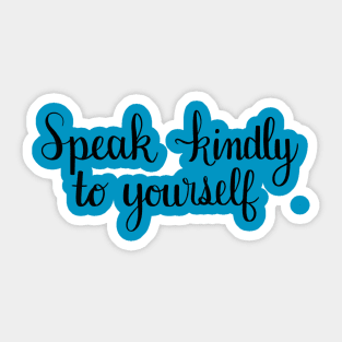 Speak kindly Sticker